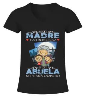 Ser madre es un honor, ser abuela no tiene precio Camiseta cuello pico Mujer